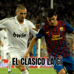 El Clasico Là Gì