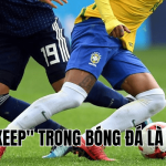 "Keep" Trong Bóng Đá Là Gì